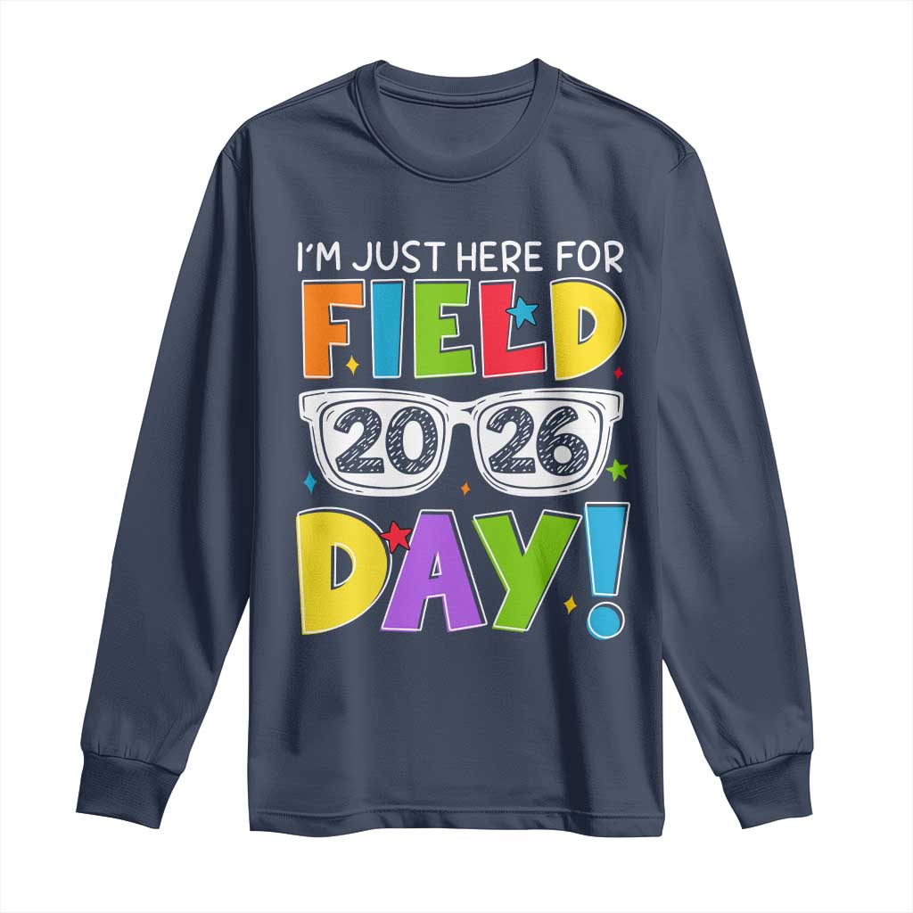 I'm Just Here for Field Day 2026 Long Sleeve Shirt School Colorful Sunglasses Graphic