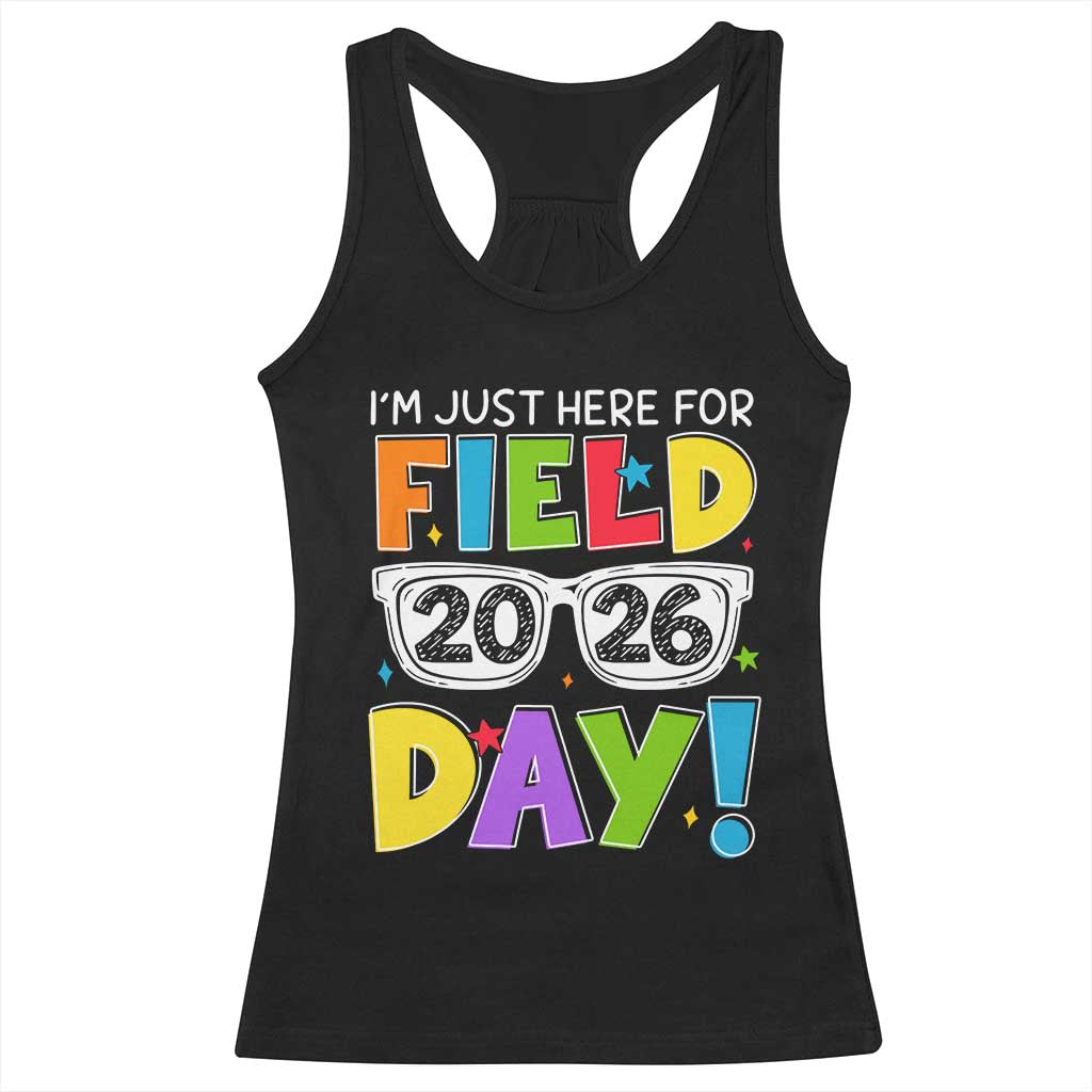 I'm Just Here for Field Day 2026 Racerback Tank Top School Colorful Sunglasses Graphic