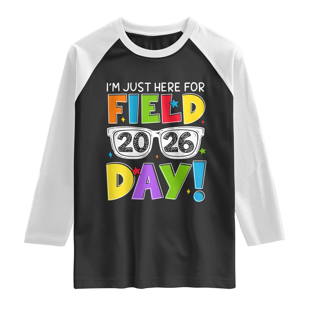 I'm Just Here for Field Day 2026 Raglan Shirt School Colorful Sunglasses Graphic