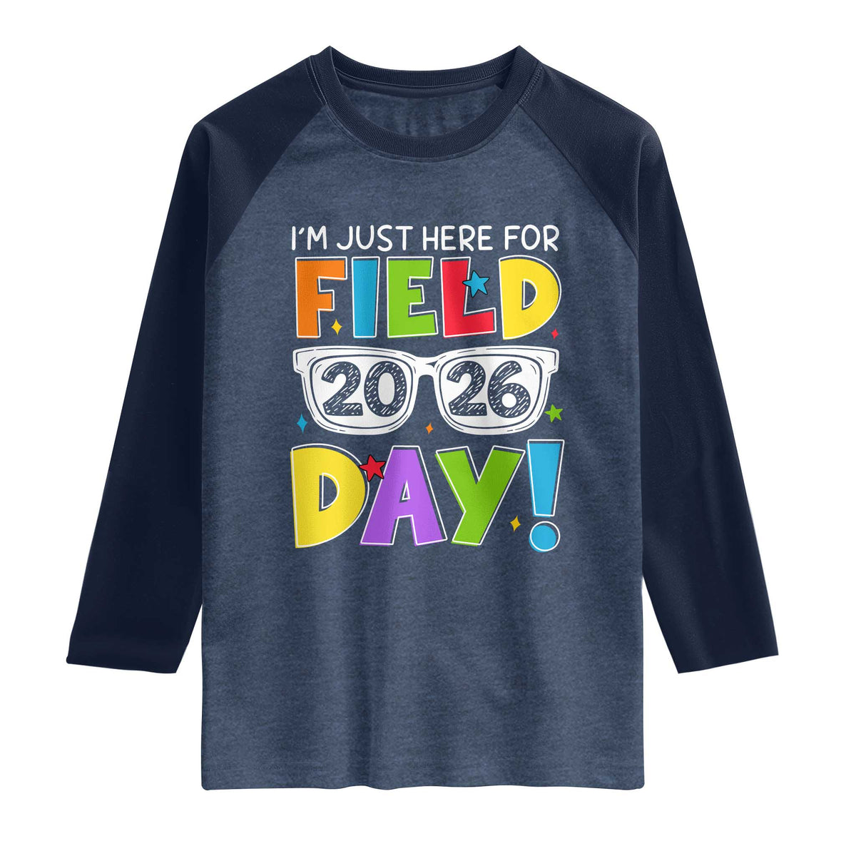 I'm Just Here for Field Day 2026 Raglan Shirt School Colorful Sunglasses Graphic