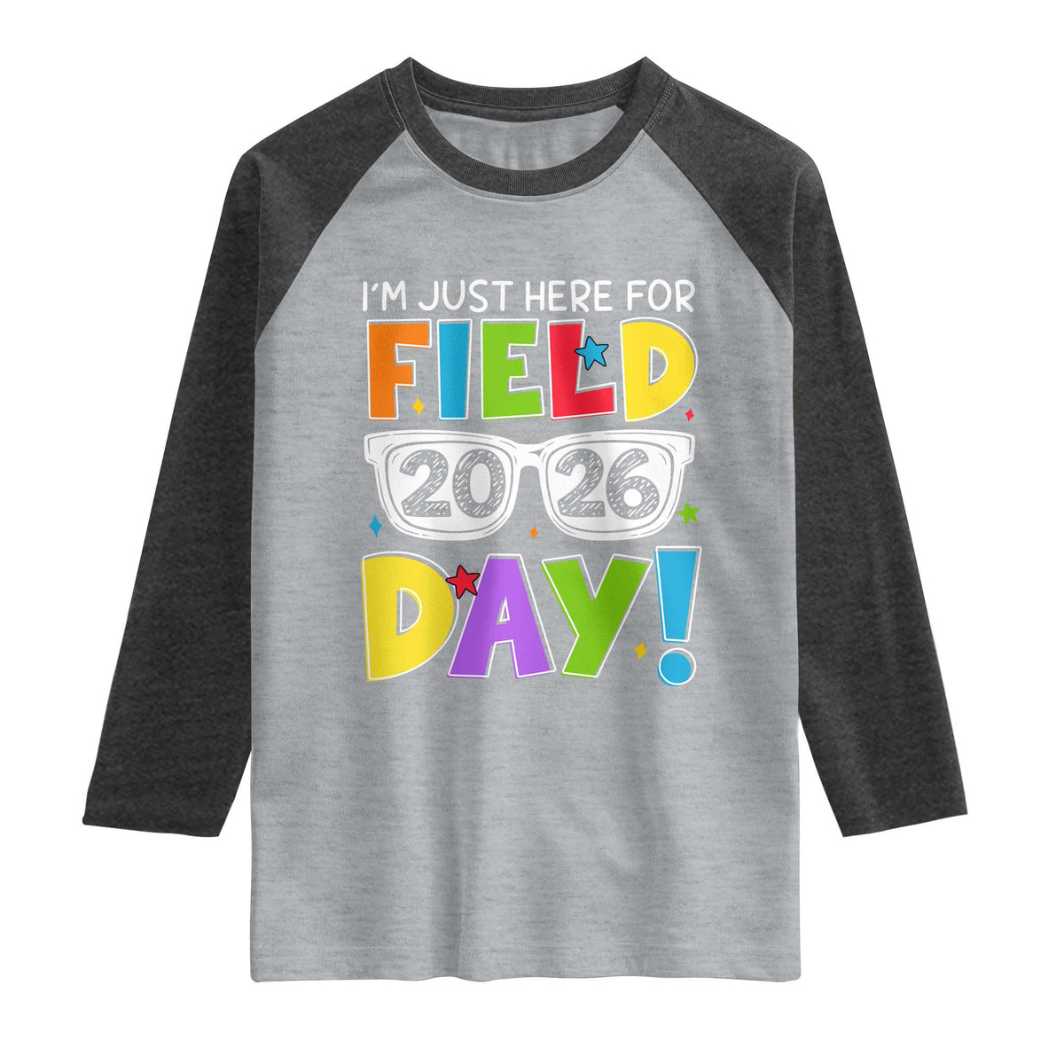 I'm Just Here for Field Day 2026 Raglan Shirt School Colorful Sunglasses Graphic