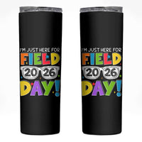 I'm Just Here for Field Day 2026 Skinny Tumbler School Colorful Sunglasses Graphic