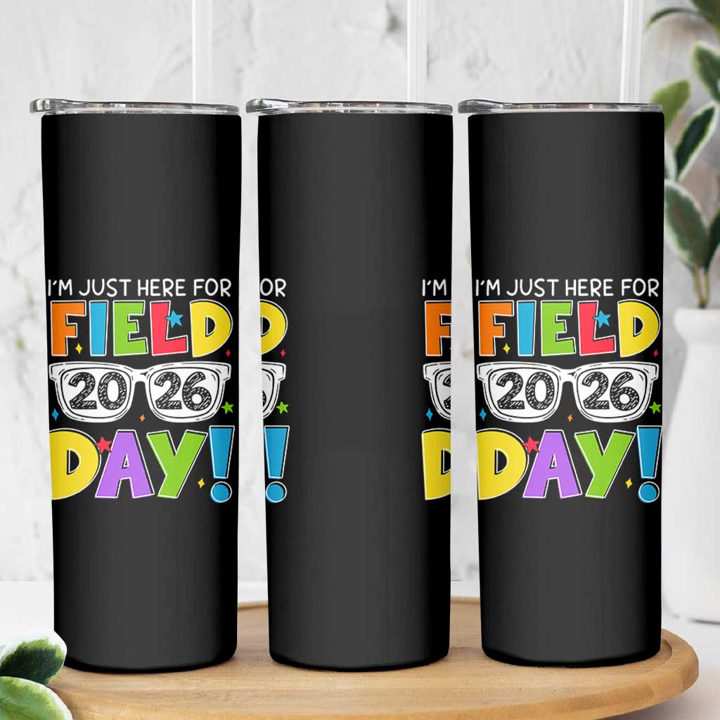 I'm Just Here for Field Day 2026 Skinny Tumbler School Colorful Sunglasses Graphic