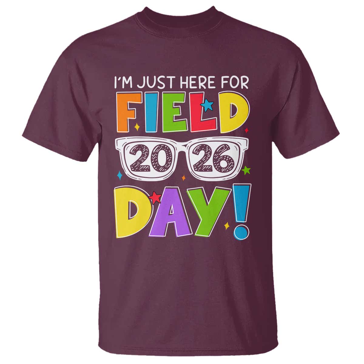 I'm Just Here for Field Day 2026 T Shirt School Colorful Sunglasses Graphic