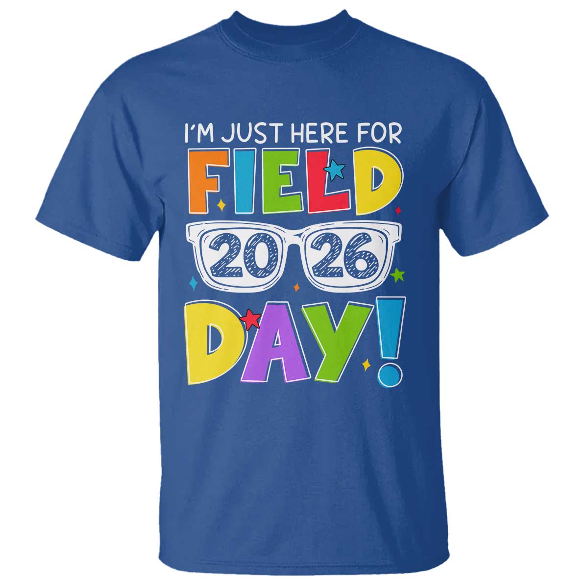I'm Just Here for Field Day 2026 T Shirt School Colorful Sunglasses Graphic