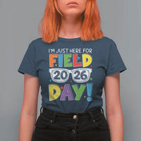 I'm Just Here for Field Day 2026 T Shirt For Women School Colorful Sunglasses Graphic