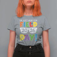 I'm Just Here for Field Day 2026 T Shirt For Women School Colorful Sunglasses Graphic
