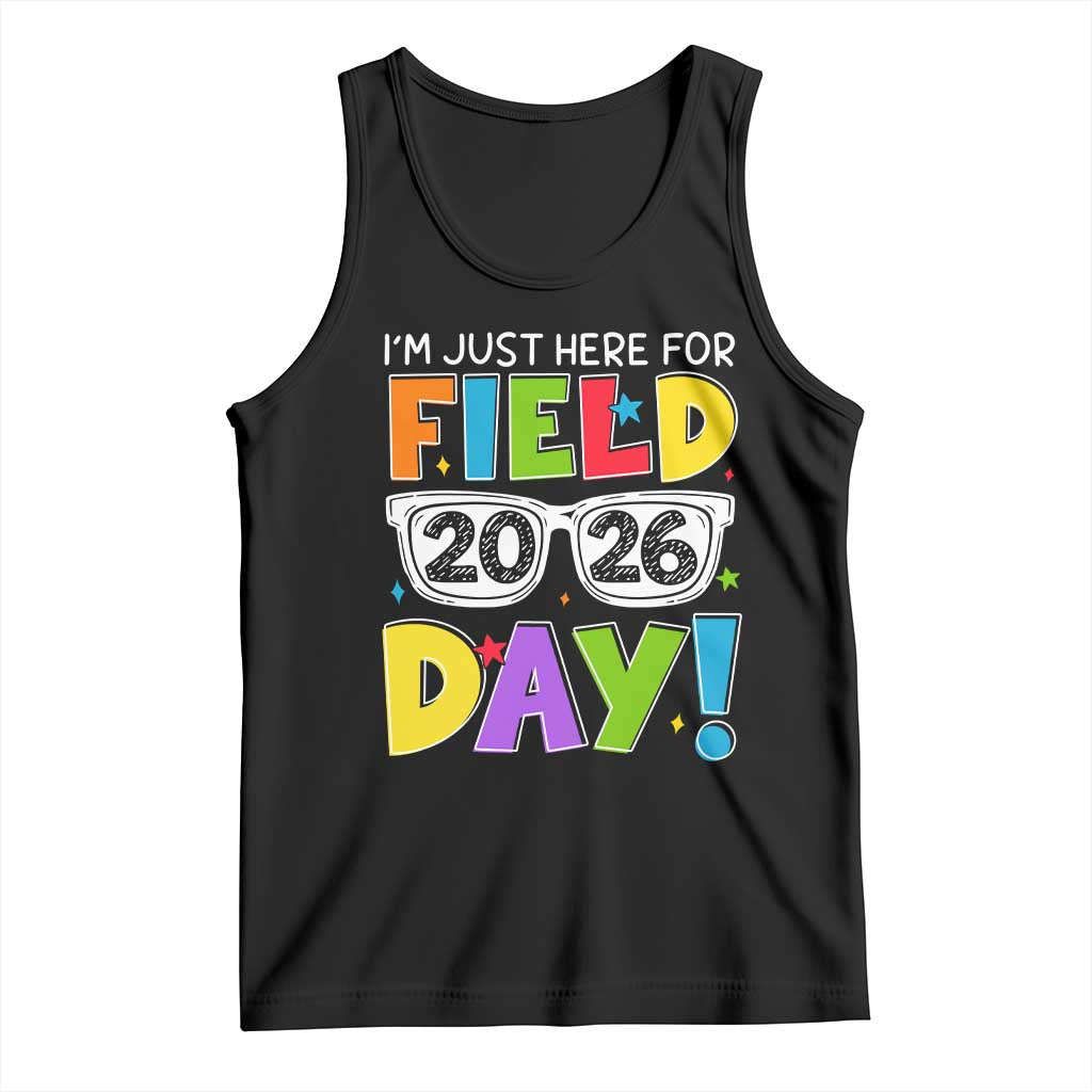 I'm Just Here for Field Day 2026 Tank Top School Colorful Sunglasses Graphic