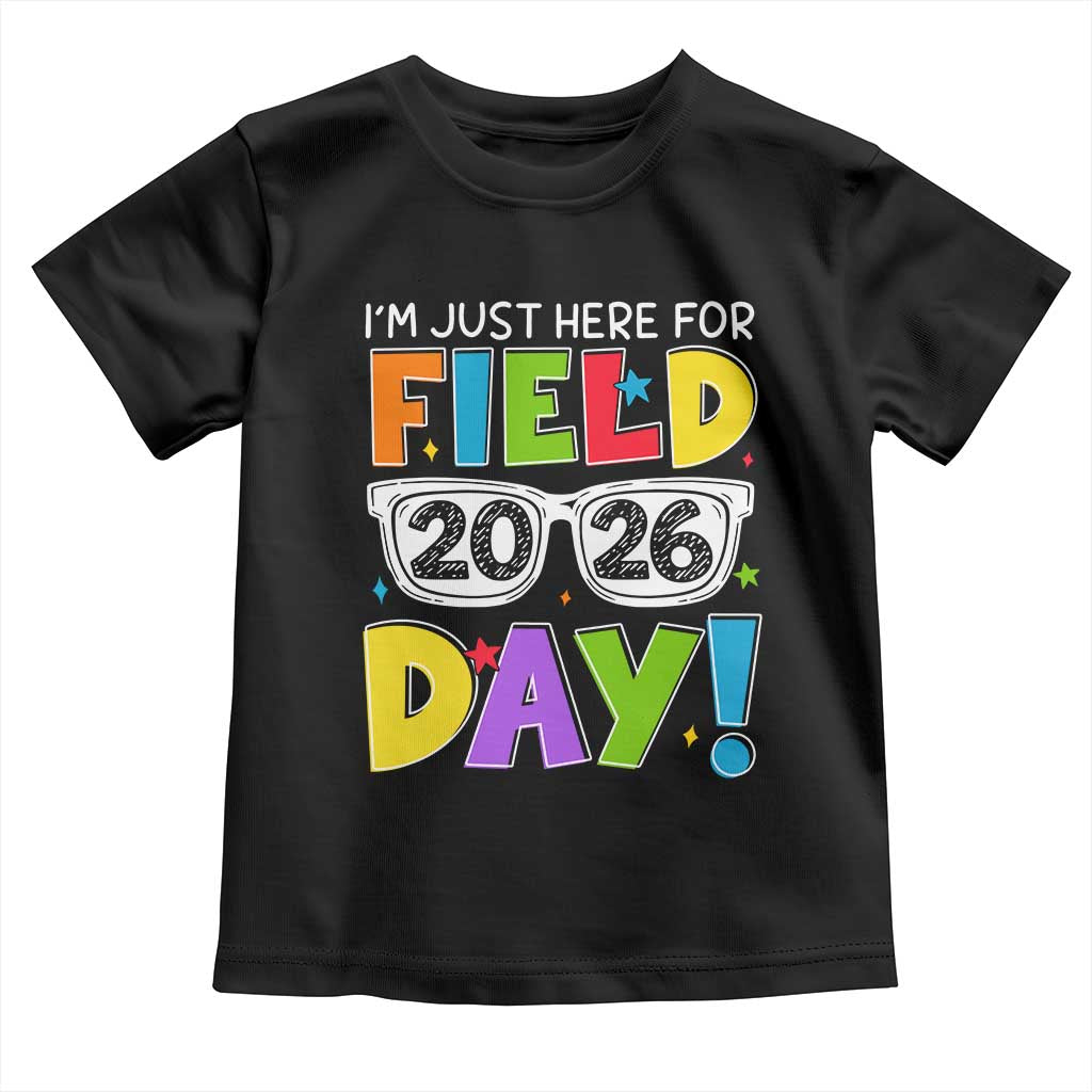 I'm Just Here for Field Day 2026 Toddler T Shirt School Colorful Sunglasses Graphic