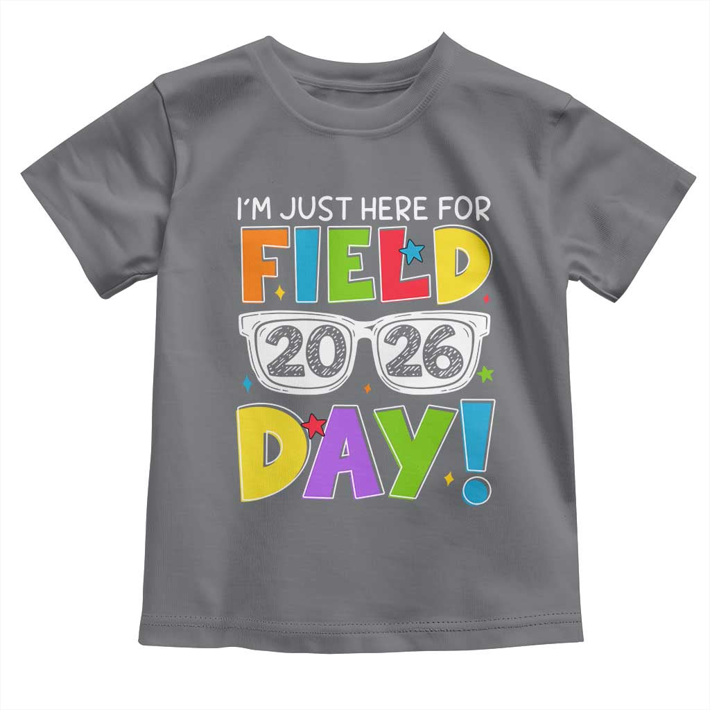 I'm Just Here for Field Day 2026 Toddler T Shirt School Colorful Sunglasses Graphic