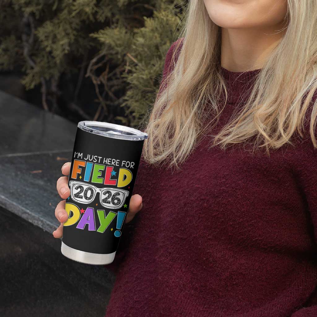 I'm Just Here for Field Day 2026 Tumbler Cup School Colorful Sunglasses Graphic