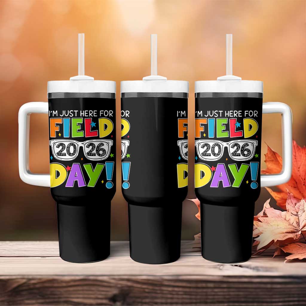 I'm Just Here for Field Day 2026 Tumbler With Handle School Colorful Sunglasses Graphic