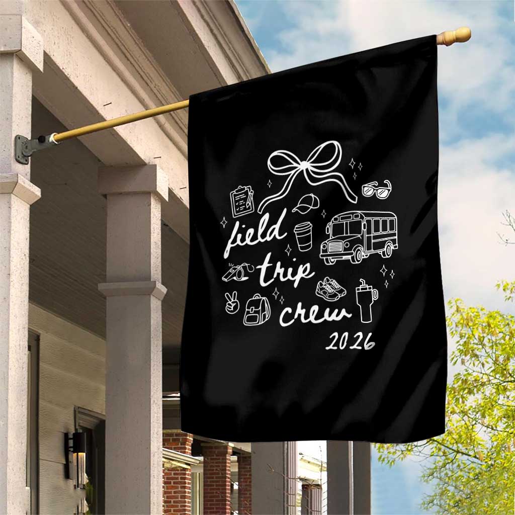 Field Trip Crew 2026 Coquette Bow Garden Flag Hand Drawn Doodle Graphic Teacher Chaperone