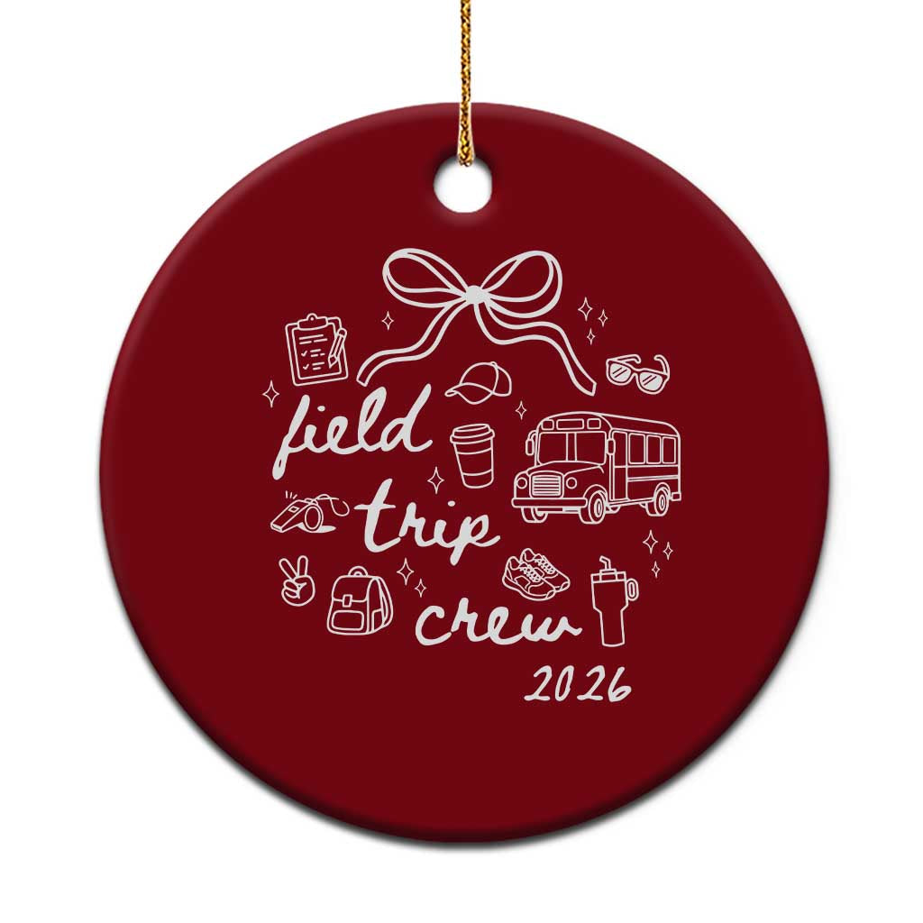 Field Trip Crew 2026 Coquette Bow Ceramic Ornament Hand Drawn Doodle Graphic Teacher Chaperone