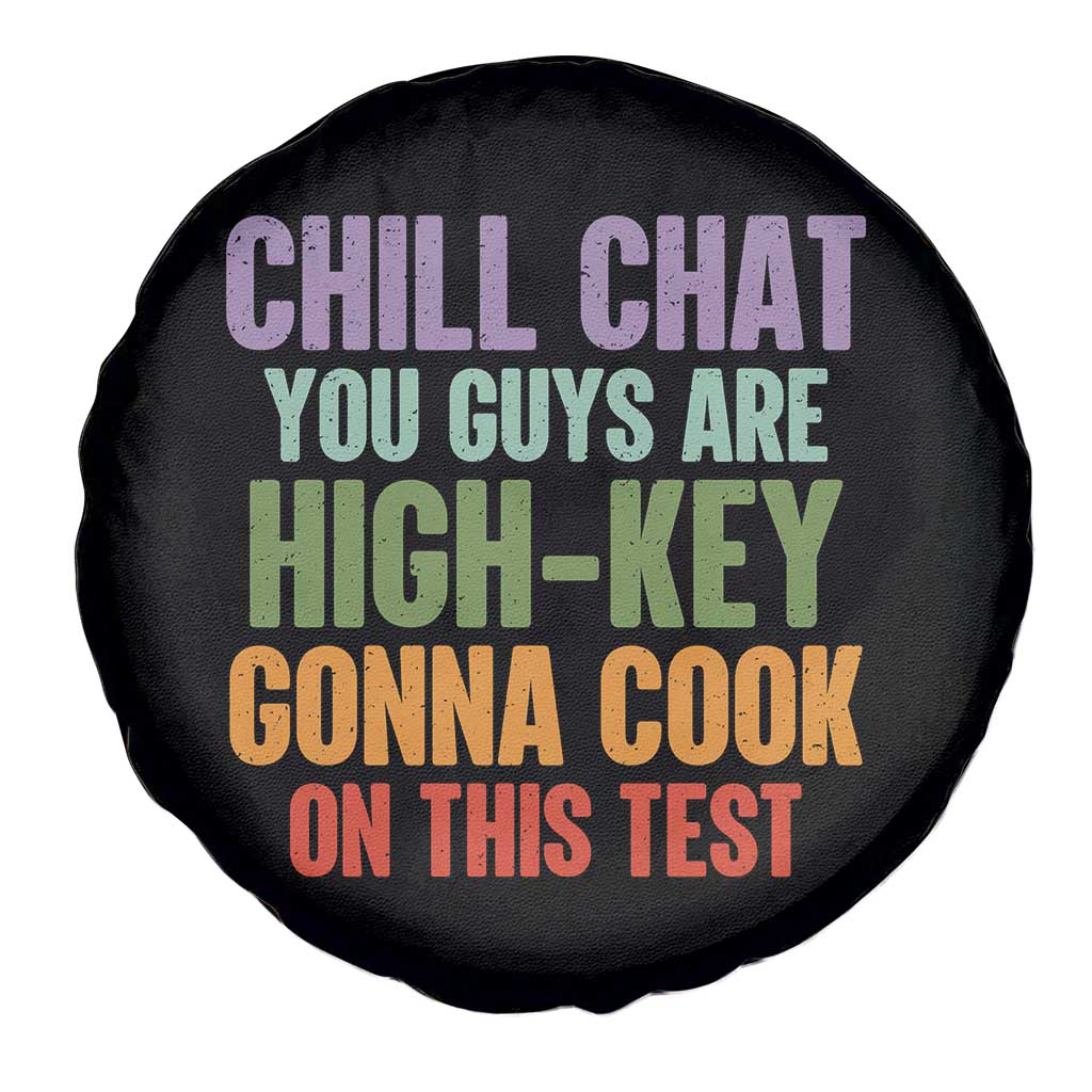 Funny Cool Teacher Testing Day Encouragement Spare Tire Cover Chill Chat You Guys Are High-Key Gonna Cook On This Test