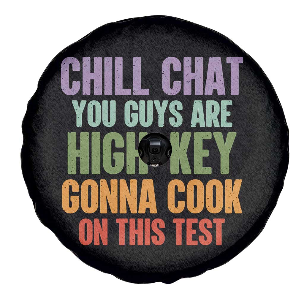 Funny Cool Teacher Testing Day Encouragement Spare Tire Cover Chill Chat You Guys Are High-Key Gonna Cook On This Test