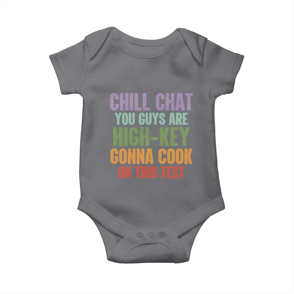 Funny Cool Teacher Testing Day Encouragement Baby Onesie Chill Chat You Guys Are High-Key Gonna Cook On This Test