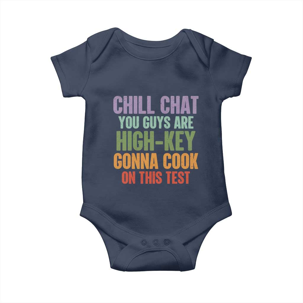 Funny Cool Teacher Testing Day Encouragement Baby Onesie Chill Chat You Guys Are High-Key Gonna Cook On This Test