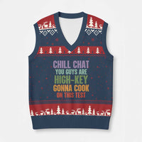 Funny Cool Teacher Testing Day Encouragement V-Neck Knit Sweater Vest Chill Chat You Guys Are High-Key Gonna Cook On This Test