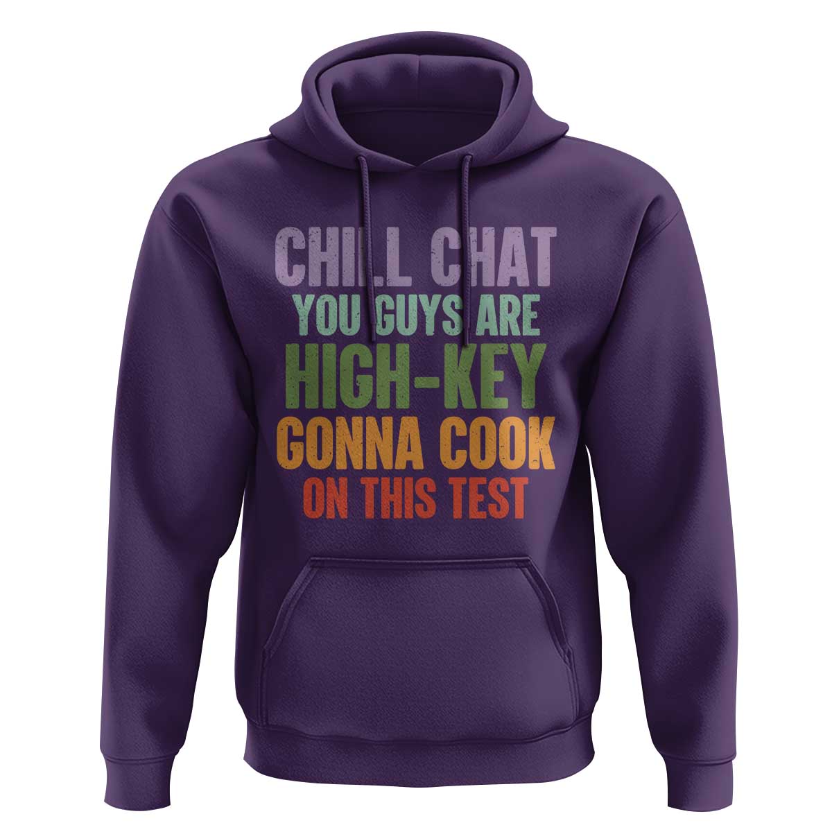Funny Cool Teacher Testing Day Encouragement Hoodie Chill Chat You Guys Are High-Key Gonna Cook On This Test