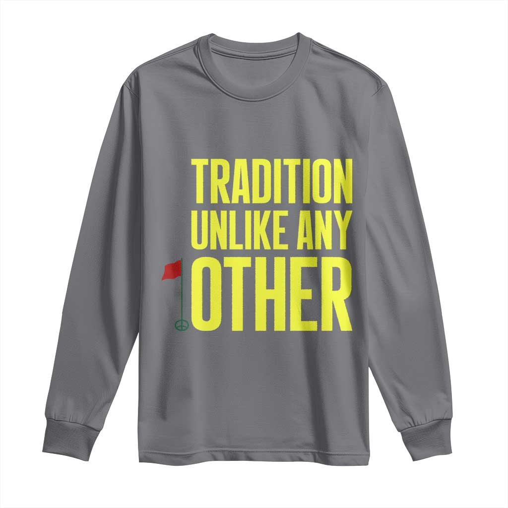 Tradition Unlike Any Other Georgia Golfing Long Sleeve Shirt for Golf Lover Augusta Sports