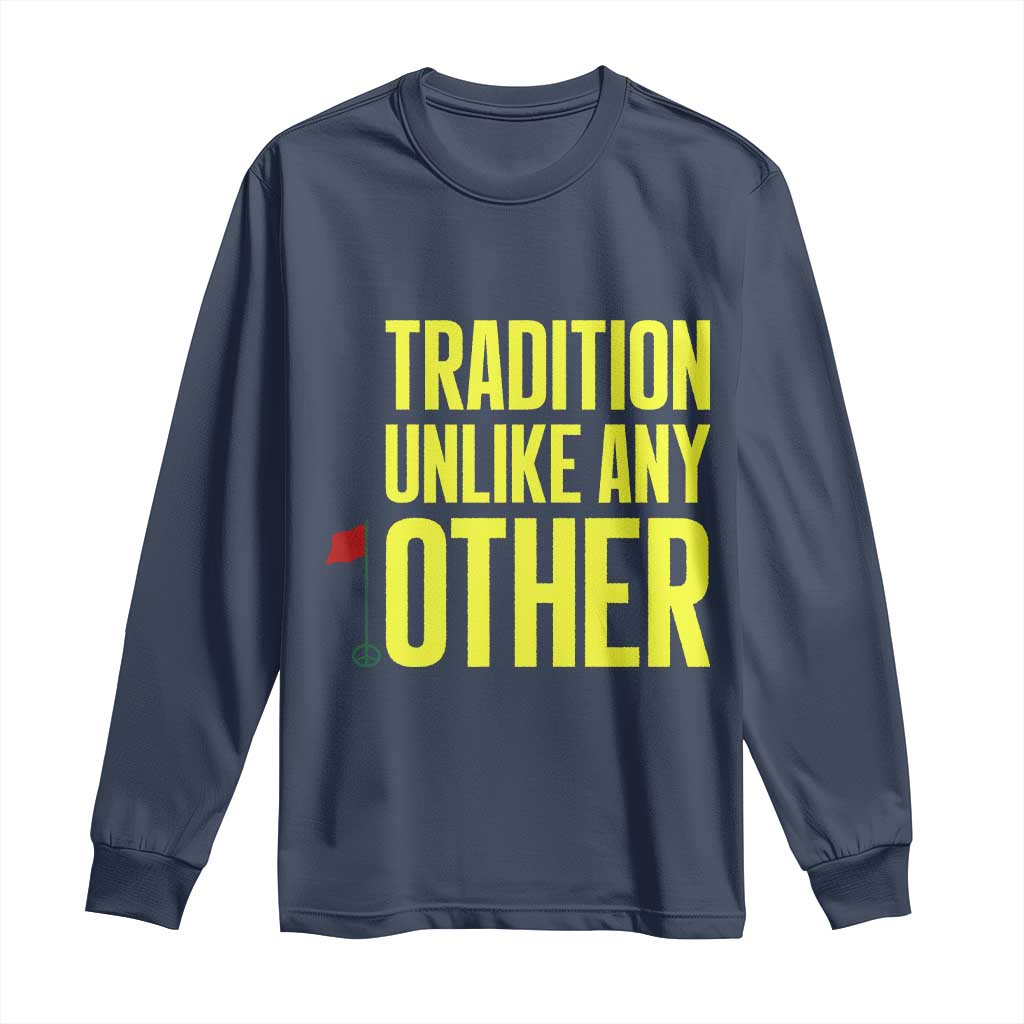 Tradition Unlike Any Other Georgia Golfing Long Sleeve Shirt for Golf Lover Augusta Sports