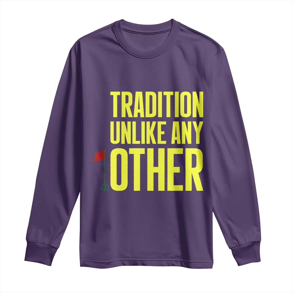 Tradition Unlike Any Other Georgia Golfing Long Sleeve Shirt for Golf Lover Augusta Sports