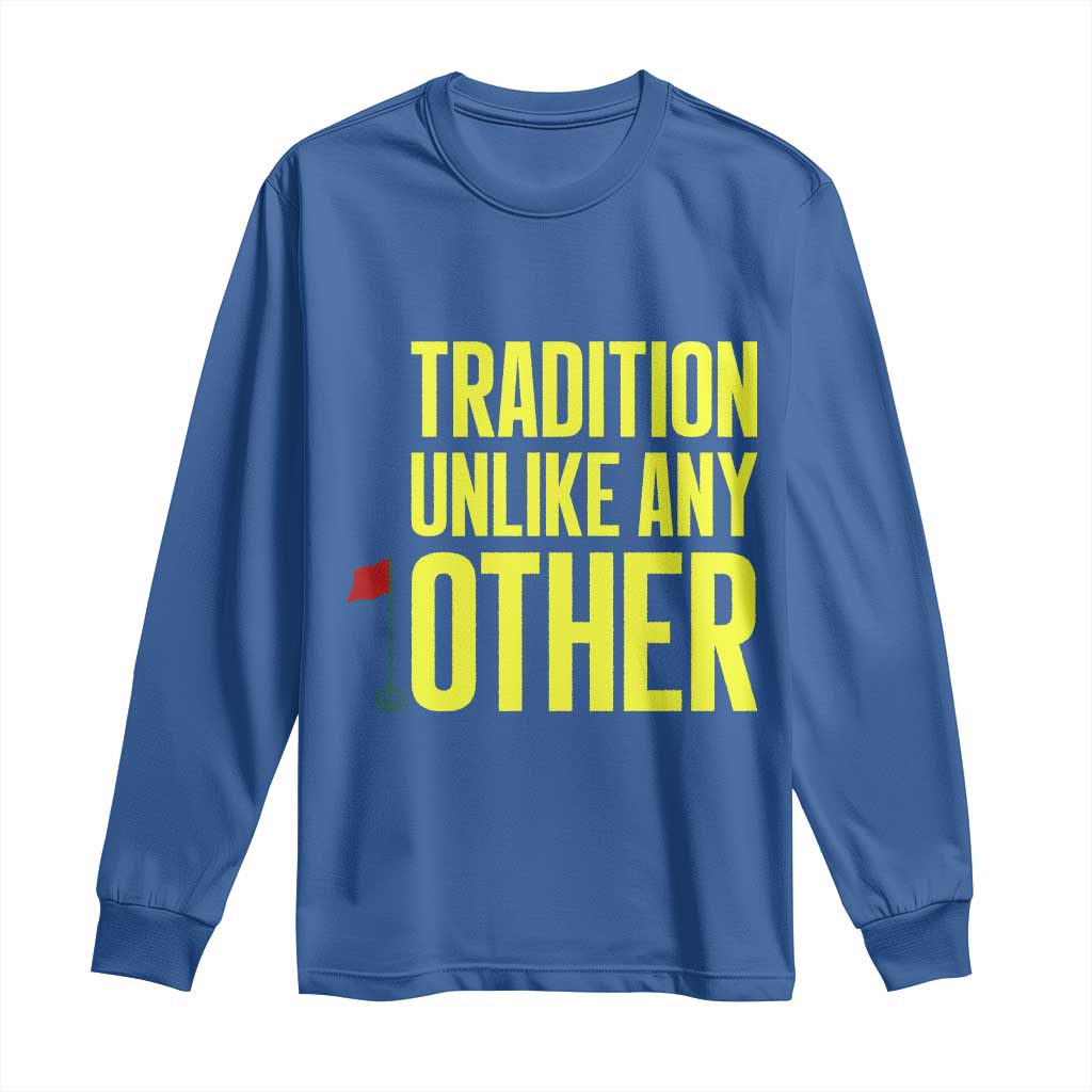 Tradition Unlike Any Other Georgia Golfing Long Sleeve Shirt for Golf Lover Augusta Sports