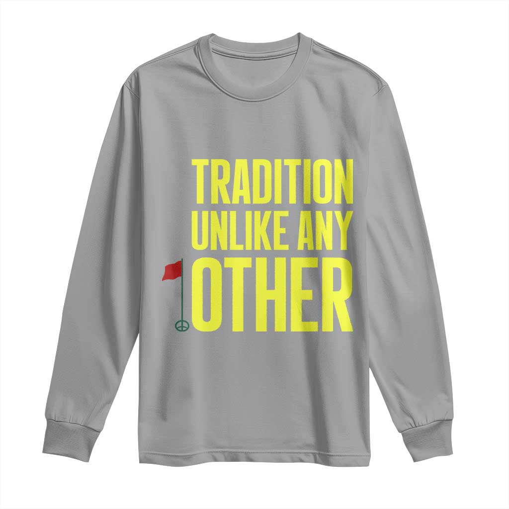 Tradition Unlike Any Other Georgia Golfing Long Sleeve Shirt for Golf Lover Augusta Sports