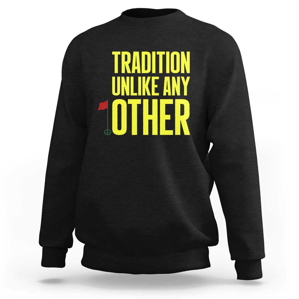 Tradition Unlike Any Other Georgia Golfing Sweatshirt for Golf Lover Augusta Sports