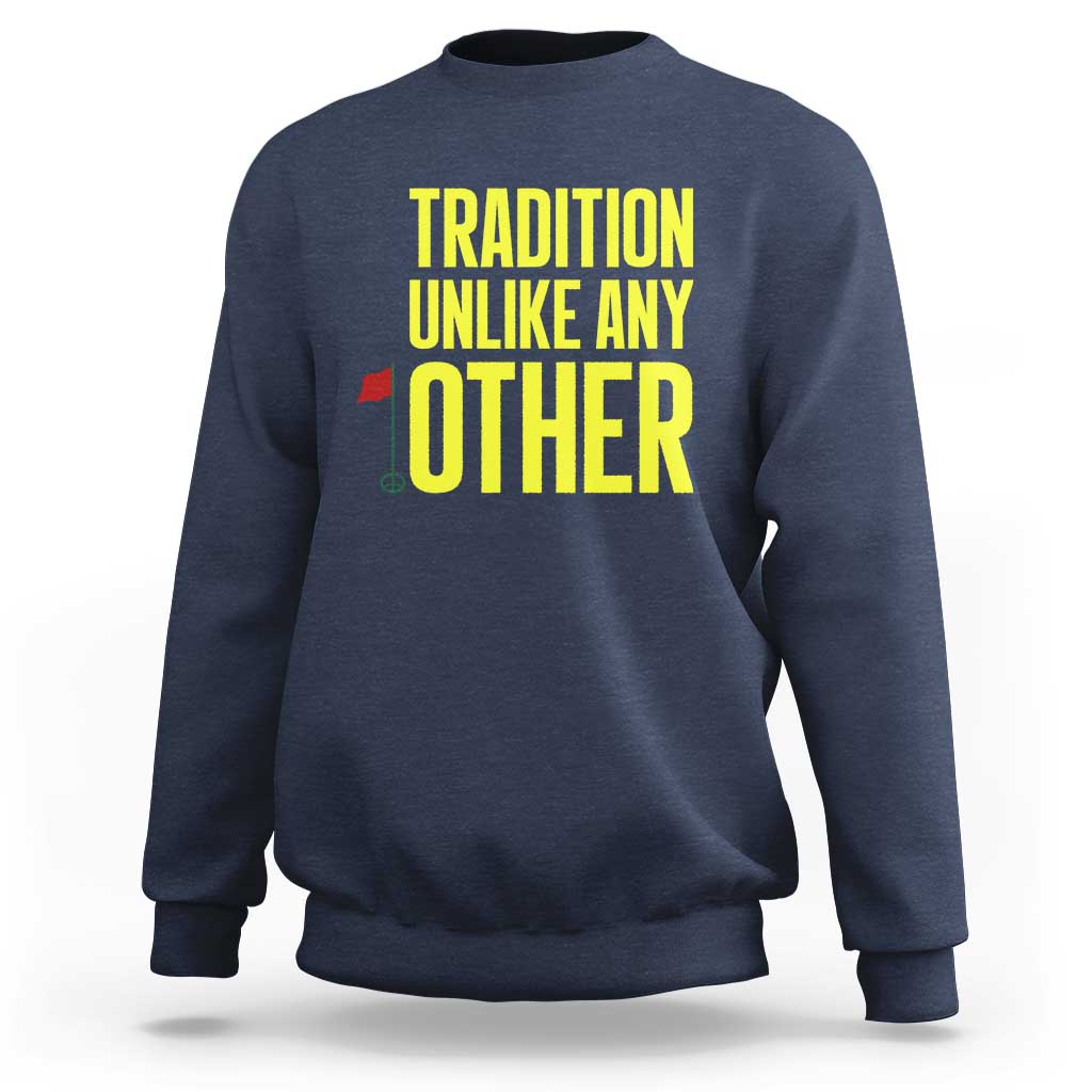 Tradition Unlike Any Other Georgia Golfing Sweatshirt for Golf Lover Augusta Sports