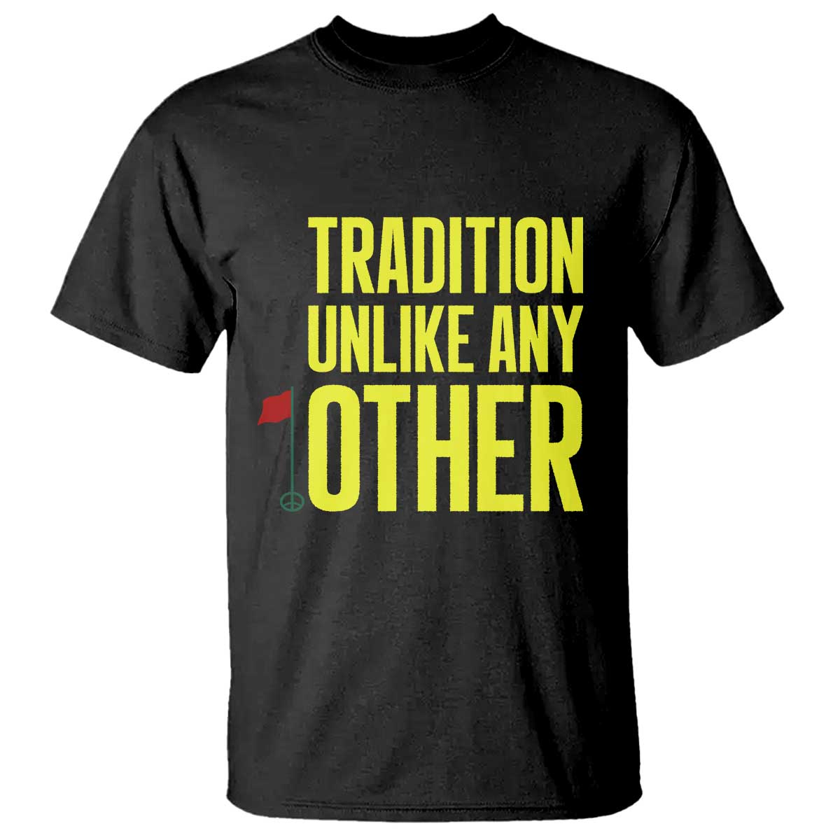 Tradition Unlike Any Other Georgia Golfing T Shirt for Golf Lover Augusta Sports