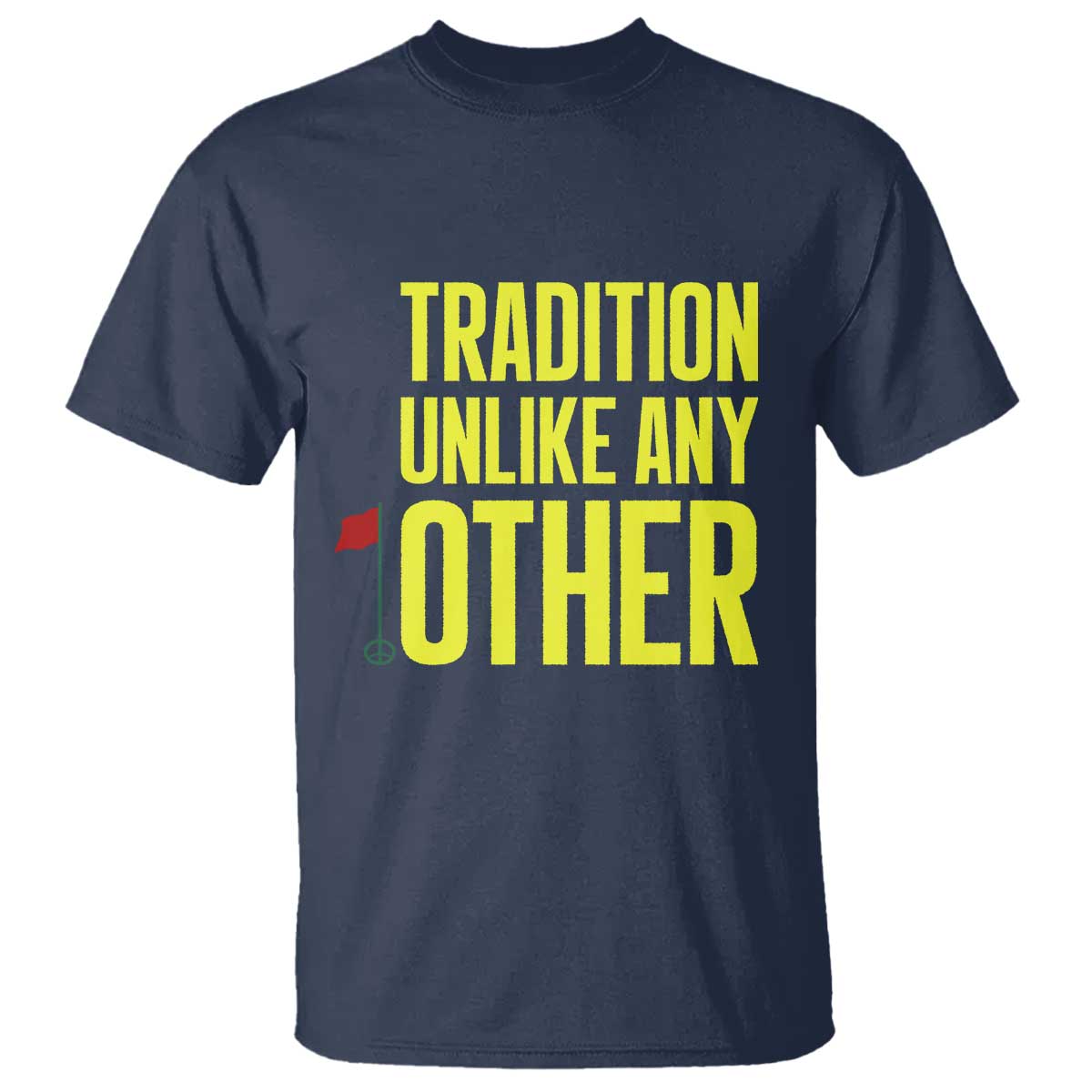 Tradition Unlike Any Other Georgia Golfing T Shirt for Golf Lover Augusta Sports