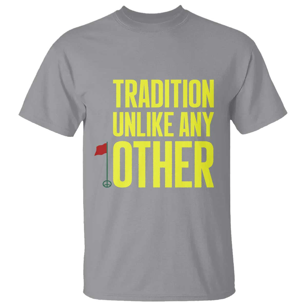 Tradition Unlike Any Other Georgia Golfing T Shirt for Golf Lover Augusta Sports