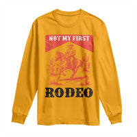 Not My First Rodeo Vintage Cowboy Graphic Long Sleeve Shirt Retro Western Desert Scene with Horse and Cactus