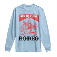 Not My First Rodeo Vintage Cowboy Graphic Long Sleeve Shirt Retro Western Desert Scene with Horse and Cactus