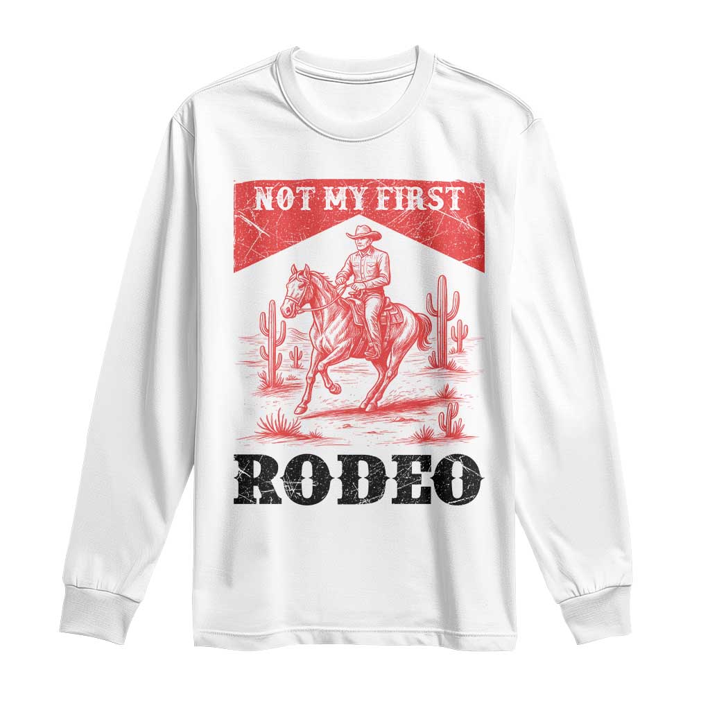 Not My First Rodeo Vintage Cowboy Graphic Long Sleeve Shirt Retro Western Desert Scene with Horse and Cactus