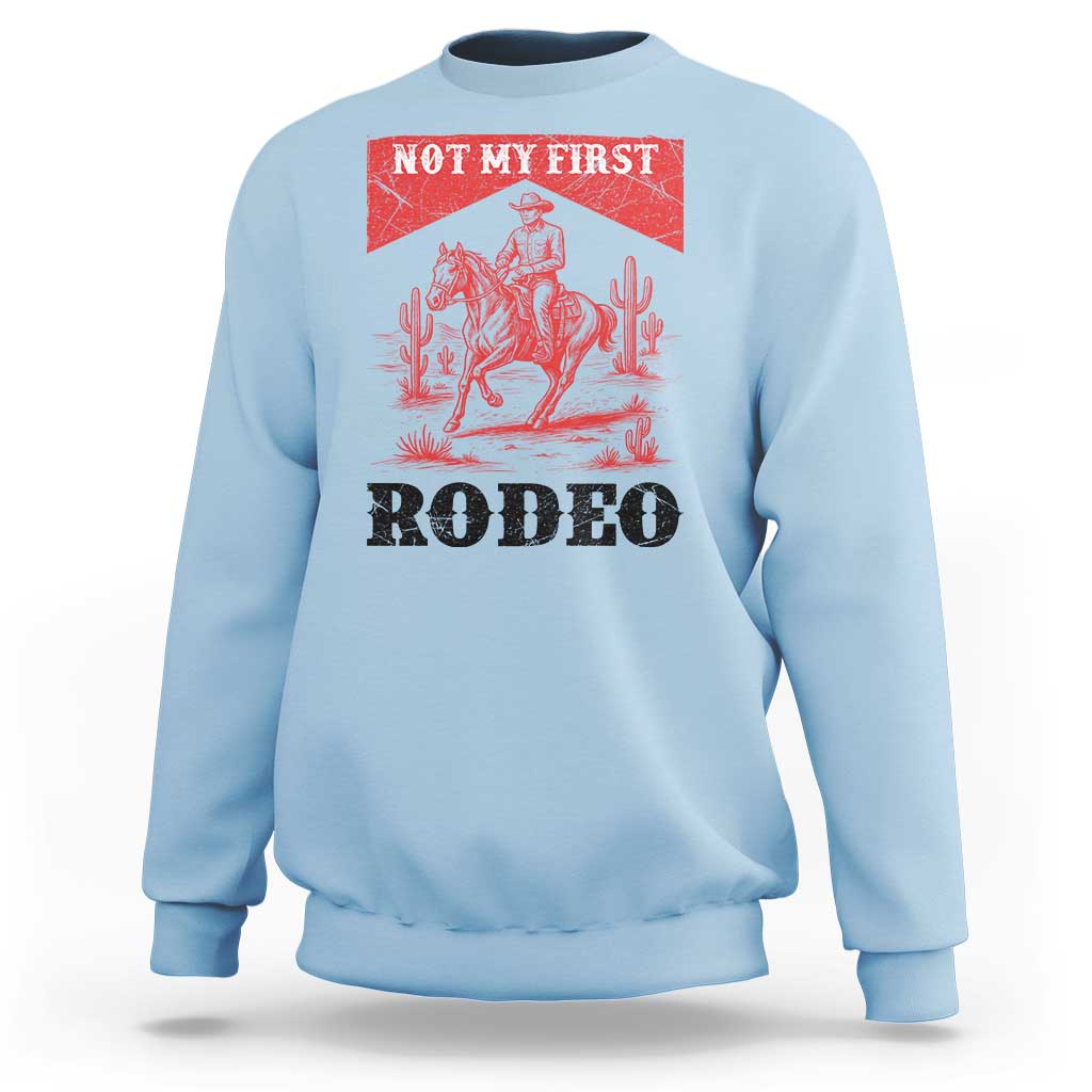 Not My First Rodeo Vintage Cowboy Graphic Sweatshirt Retro Western Desert Scene with Horse and Cactus