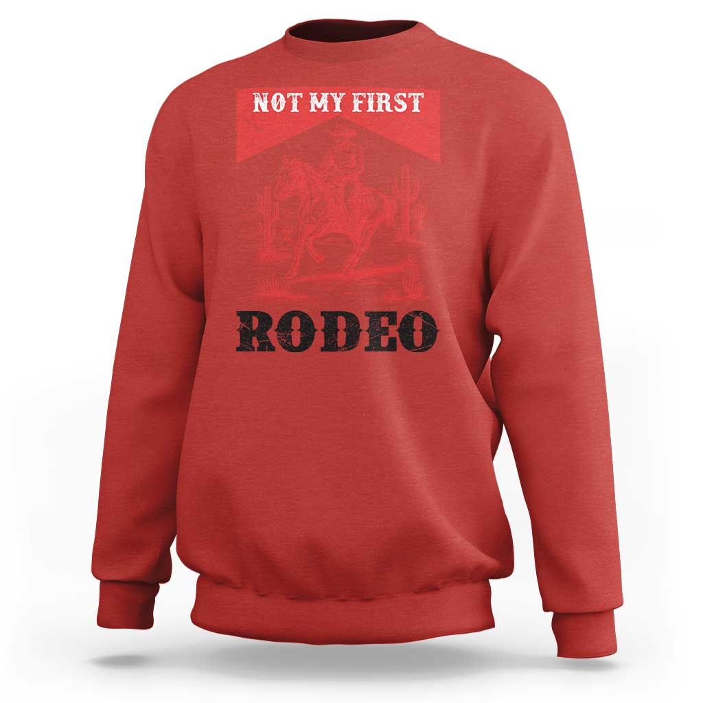 Not My First Rodeo Vintage Cowboy Graphic Sweatshirt Retro Western Desert Scene with Horse and Cactus