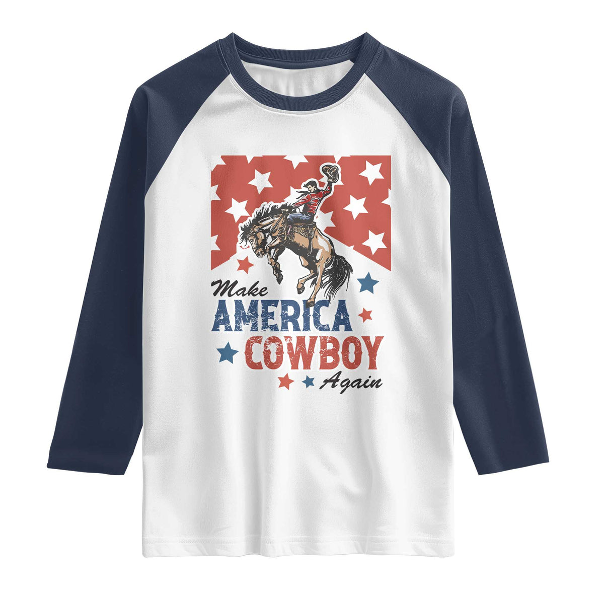 Make America Cowboy Again Patriotic Western Raglan Shirt Bucking Bronco Star Spangled USA Flag Inspired Country