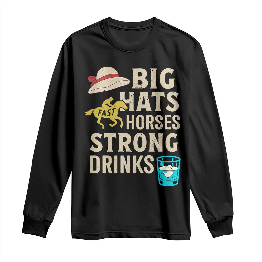 Big Hats Fast Horses Strong Drinks Retro Long Sleeve Shirt Southern Derby Day Watch Party Graphic