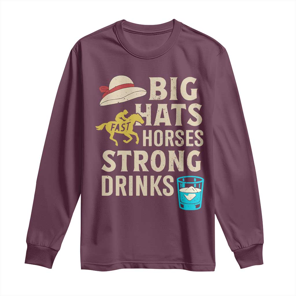 Big Hats Fast Horses Strong Drinks Retro Long Sleeve Shirt Southern Derby Day Watch Party Graphic