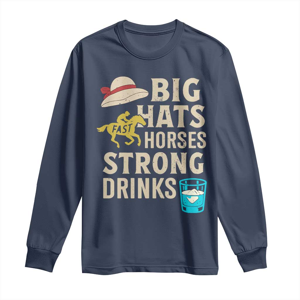 Big Hats Fast Horses Strong Drinks Retro Long Sleeve Shirt Southern Derby Day Watch Party Graphic