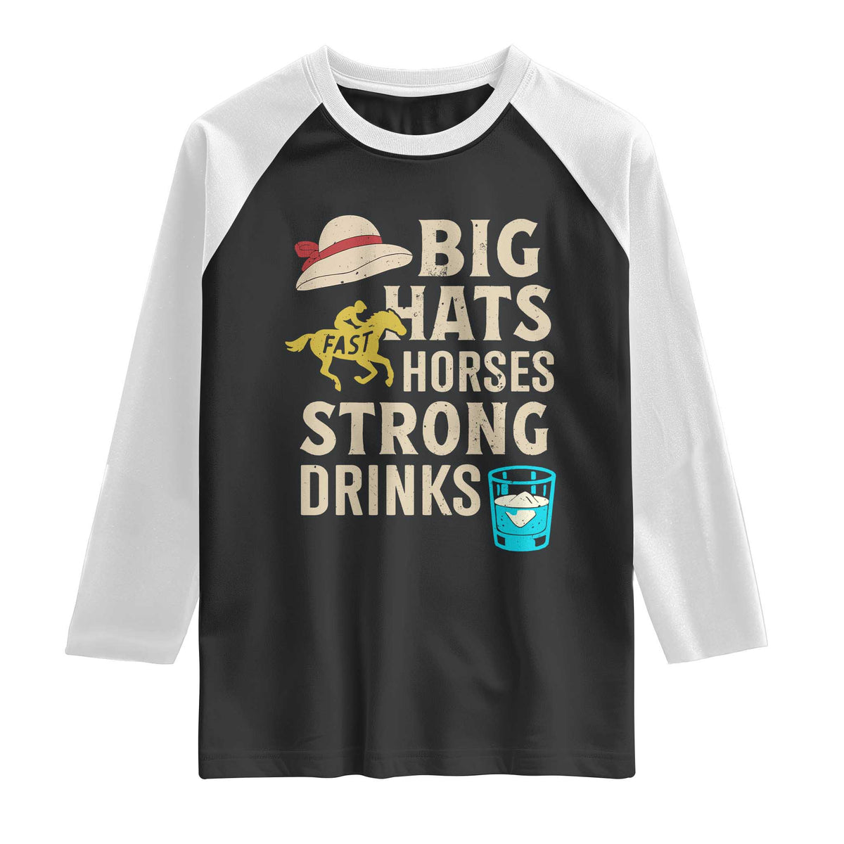 Big Hats Fast Horses Strong Drinks Retro Raglan Shirt Southern Derby Day Watch Party Graphic