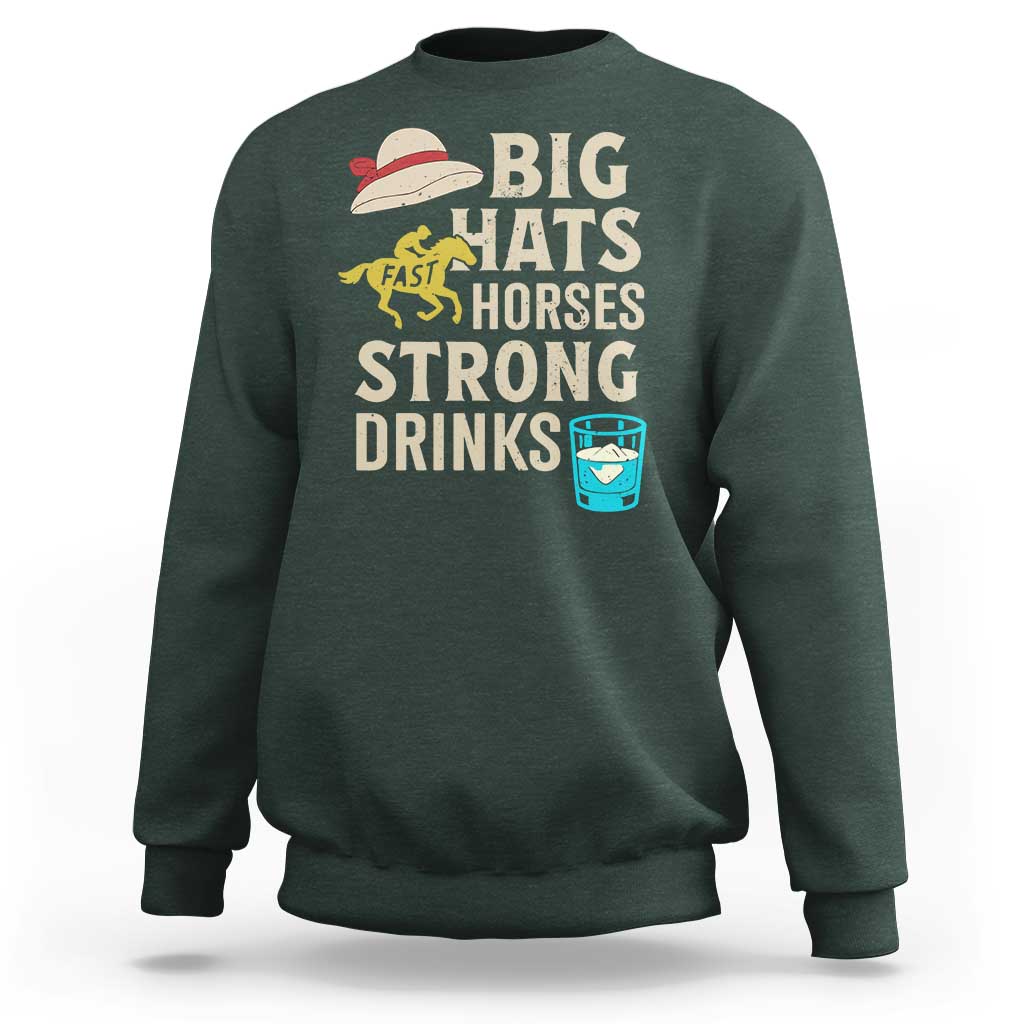 Big Hats Fast Horses Strong Drinks Retro Sweatshirt Southern Derby Day Watch Party Graphic