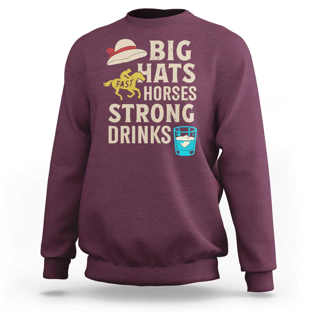 Big Hats Fast Horses Strong Drinks Retro Sweatshirt Southern Derby Day Watch Party Graphic