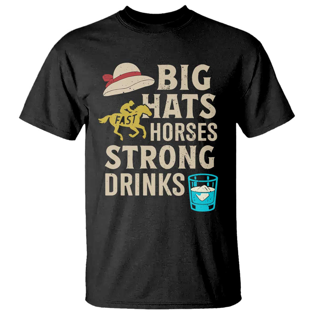Big Hats Fast Horses Strong Drinks Retro T Shirt Southern Derby Day Watch Party Graphic