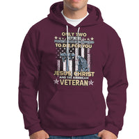 American Veteran Hoodie Only Two Defining Forces Die For You Jesus Christ And American Veteran - Wonder Print Shop