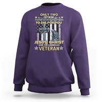 American Veteran Sweatshirt Only Two Defining Forces Die For You Jesus Christ And American Veteran - Wonder Print Shop