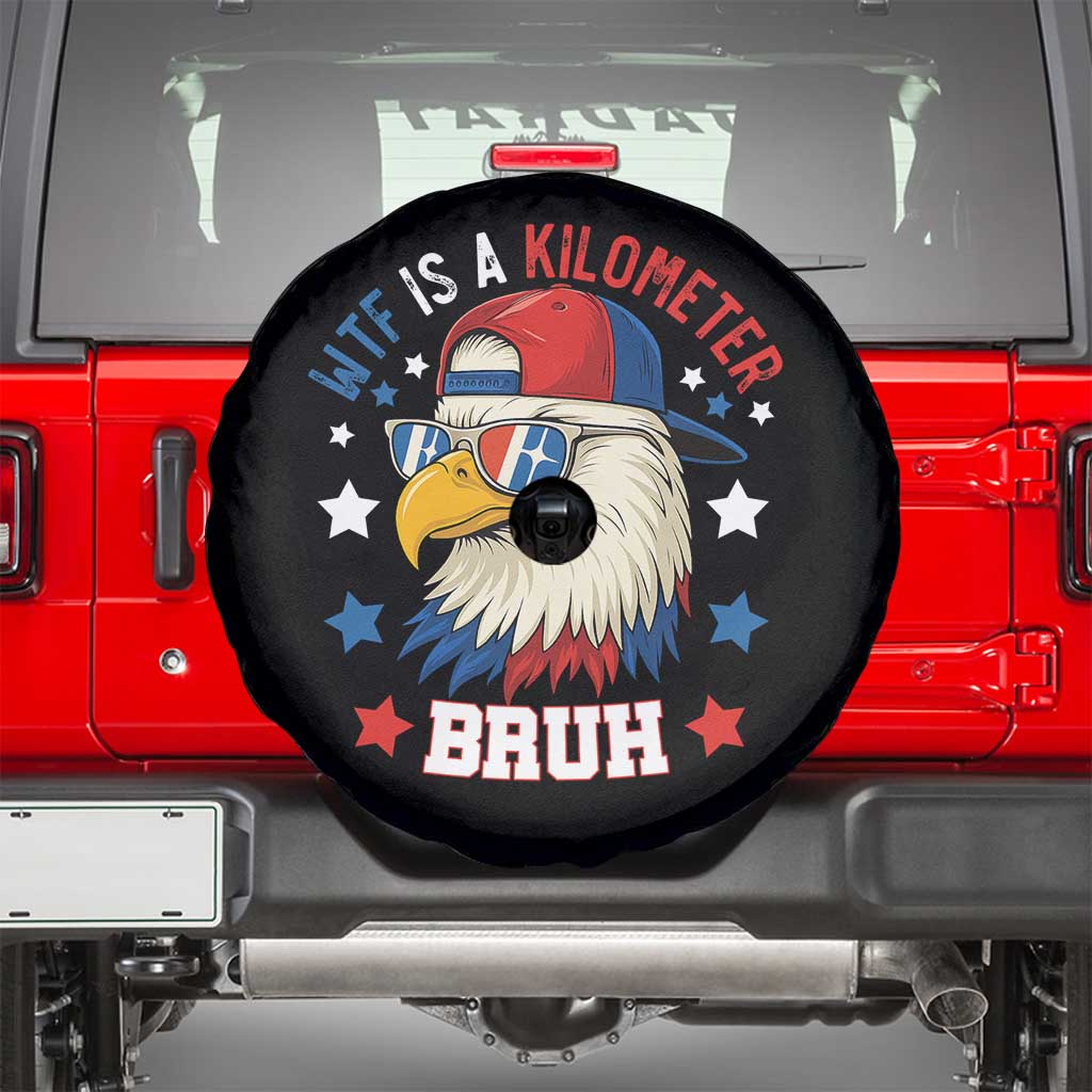 WTF Is A Kilometer Bruh Spare Tire Cover Funny Patriotic American Bald Eagle TS02